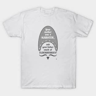 Your Mother Was A Hamster...! T-Shirt